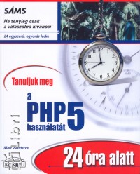 Matt Zandstra - Tanuljuk meg a PHP5 hasznlatt 24 ra alatt
