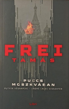 Frei Tamás - Puccs Moszkvában