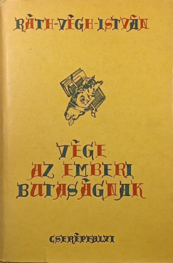 Ráth-Végh István - Vége az emberi butaságnak