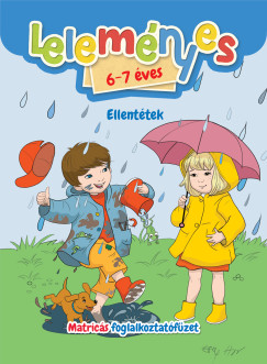 Leleményes 6-7 éves - Ellentétek / Matricás foglalkoztatófüzet