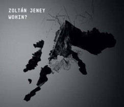 Jeney Zoltán - Wohin? - CD