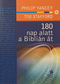 Tim Stafford - Philip Yancey - 180 nap  alatt a Bibli�n �t - (al��rt)