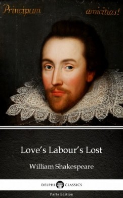 William Shakespeare - Loves Labours Lost by William Shakespeare (Illustrated)