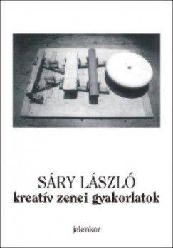 Sry Lszl - Kreatv zenei gyakorlatok