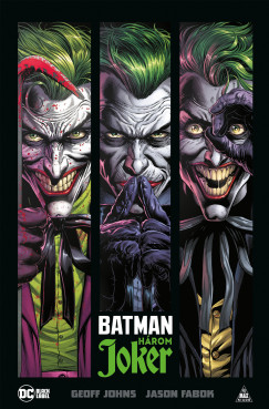Geoff Johns - Batman: H�rom Joker