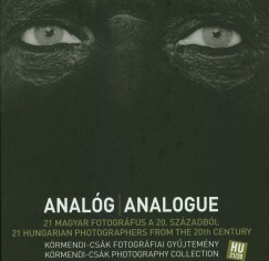 Csk Ferenc   (Szerk.) - Analg - 21 magyar fotogrfus a 20. szzadbl