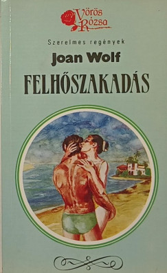 Joan Wolf - Felhszakads