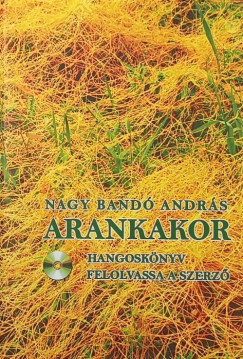 Nagy Bandó András - Arankakor (CD-vel)