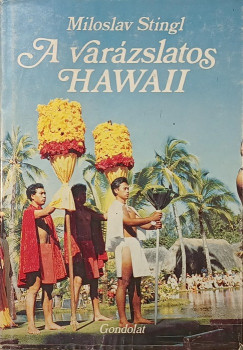 Miloslav Stingl - A varázslatos Hawaii