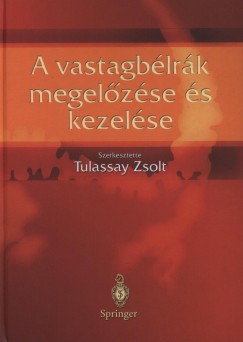 Dr. Tulassay Zsolt   (Szerk.) - A vastagblrk megelzse s kezelse