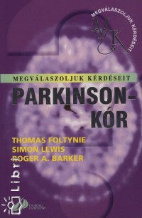 Roger A. Baker - Thomas Foltynie - Simon Lewis - Megvlaszoljuk krdseit - Parkinson-kr