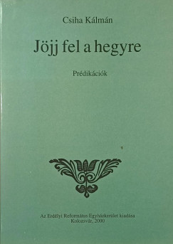 Csiha Klmn - Jjj fel a hegyre