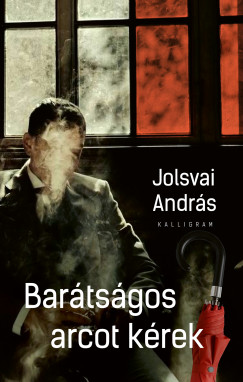Jolsvai András - Barátságos arcot kérek