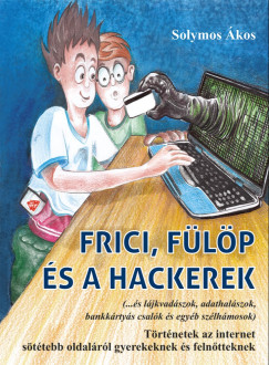 Solymos kos - Frici, Flp s a hackerek