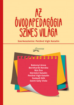 Petn Vgh Katalin   (Szerk.) - Az vodapedaggia sznes vilga