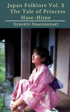 Xenoryu Dragonheart - Japan Folklore Vol. 2 The Tale of Princess Hase-Hime