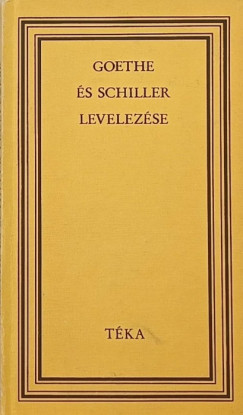 Dek Tams   (Vl.) - Hathzy Ferenc   (Szerk.) - Goethe s Schiller levelezse