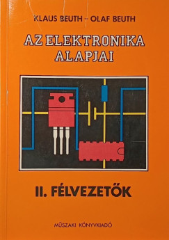 Klaus Beuth - Olaf Beuth - Az elektronika alapjai - II. F�lvezet�k