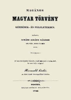 Acsdy Sndor - Magnos Magyar Trvny krdsek- s feleletekben eladva