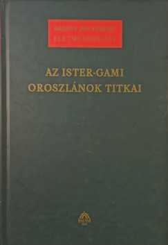 Badiny Js Ferenc - Az ister-gami oroszlnok titkai