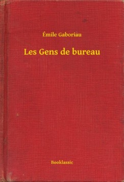 mile Gaboriau - Les Gens de bureau