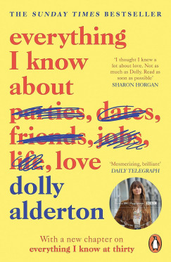 Dolly Alderton - Everything I Know About Love
