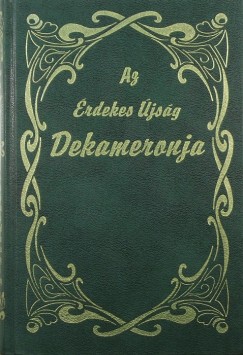 Vg Zsuzsanna   (Szerk.) - Az rdekes Ujsg Dekameronja I.