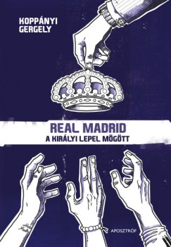 Koppnyi Gergely - Real Madrid - A kirlyi lepel mgtt