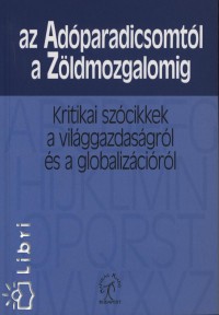 Andor Lszl   (Szerk.) - Farkas Pter   (Szerk.) - Az Adparadicsomtl a Zldmozgalomig