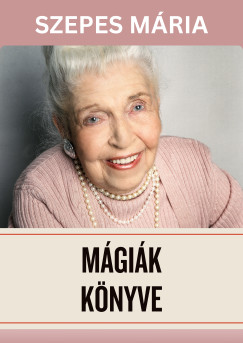 Szepes Mria - Mgik knyve I-II.