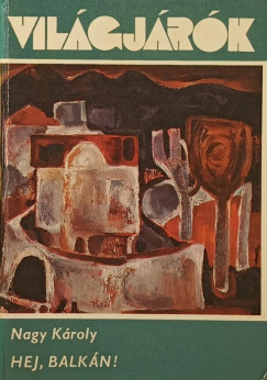 Nagy K�roly - Hej, Balk�n!