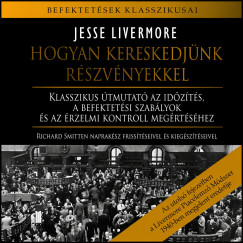 Jesse Livermore - Hogyan kereskedj�nk r�szv�nyekkel