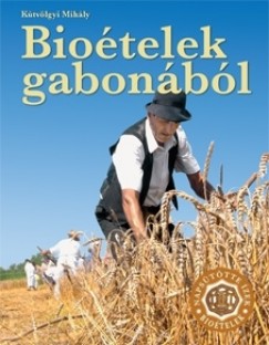 Ktvlgyi Mihly - Biotelek gabonbl