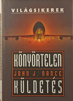 John J. Nance - K�ny�rtelen k�ldet�s