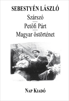 Sebestyén László - Szárszó -Petőfi Párt - Magyar őstörténet