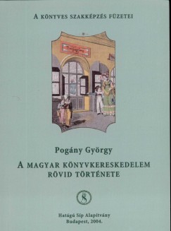 Pogny Gyrgy - A magyar knyvkereskedelem rvid trtnete