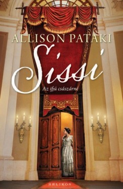 Allison Pataki - Sissi - Az ifj csszrn