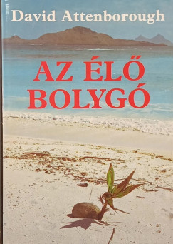 David Attenborough - Az �l� bolyg�