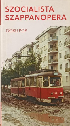 Doru Pop - Demny Pter   (Szerk.) - Szocialista szappanopera