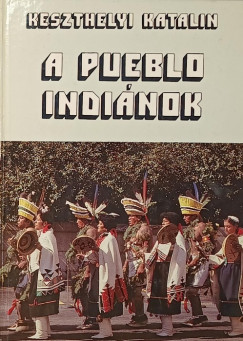 Keszthelyi Katalin - A pueblo indi�nok