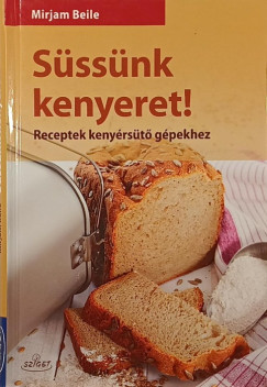 Mirjam Beile - Sssnk kenyeret!