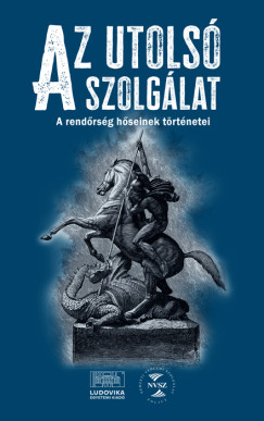 Rizmann Anik� Krisztina   (SZERK.) - Az utols� szolg�lat