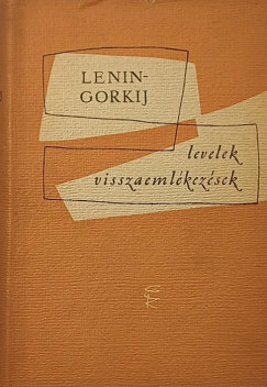 Makszim Gorkij - Vlagyimir Iljics Lenin - Levelek, visszaeml�kez�sek