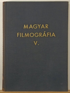 Magyar Filmogrfia V.