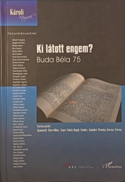 Bagdy Emke   (Szerk.) - Grezsa Ferenc   (Szerk.) - Komlsi Piroska   (Szerk.) - Sepsi Enik   (Szerk.) - Dr. Spannraft Marcellina   (Szerk.) - Ki ltott engem?