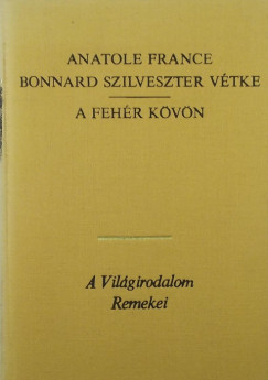 Anatole France - Bonnard Szilveszter vtke - A fehr kvn