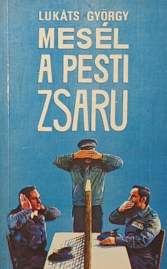 Luk�ts Gy�rgy - Mes�l a pesti zsaru