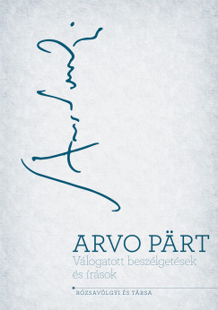 Arvo Pärt - Válogatott beszélgetések és írások
