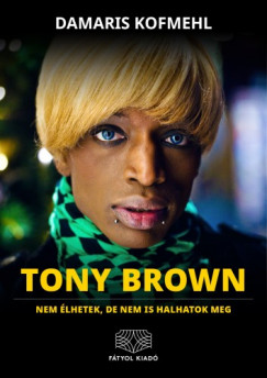 Damaris Kofmehl - Tony Brown - Nem lhetek, de nem is halhatok meg