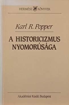 Karl Raimund Popper - A historicizmus nyomorsga